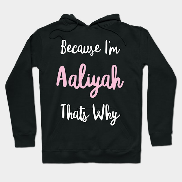 Aaliyah Personalized Name Gift Woman Girl Pink Thats Why Custom Girly Women Hoodie by Shirtsurf